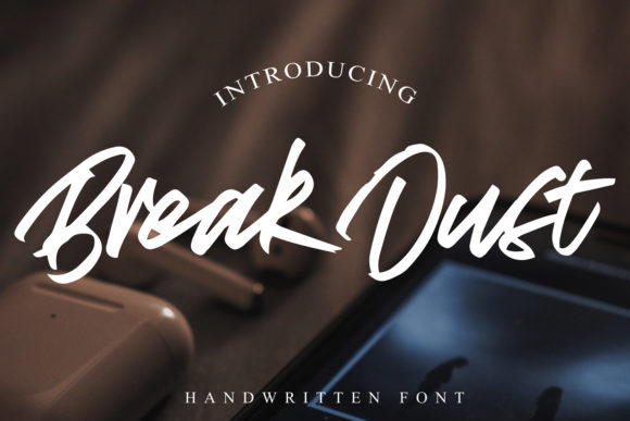 Break Dust: A Script Font That Adds Personality to Campaigns